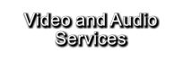 Video and Audio Services